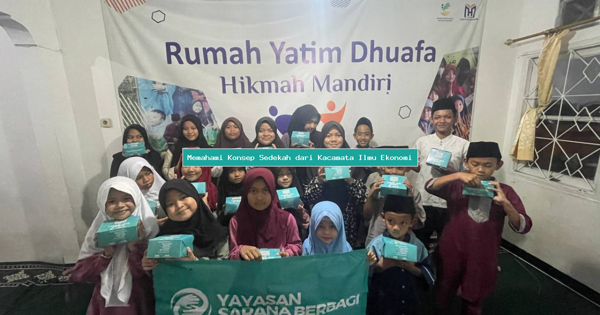Memahami Konsep Sedekah dari Kacamata Ilmu Ekonomi